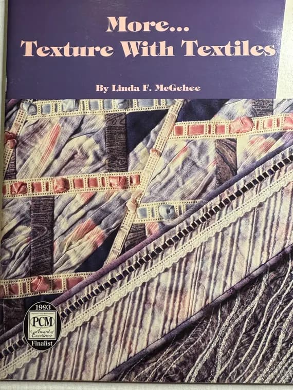 none - More... Texture With Textiles by Linda McGehee Book crinkling; pintucks; applique; and more
