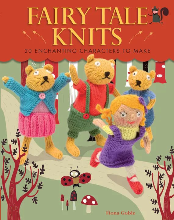 none - Fairy Tale Knits: 20 Enchanting Characters to Make